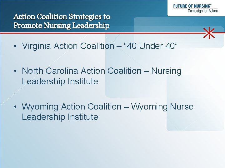 Action Coalition Strategies to Promote Nursing Leadership • Virginia Action Coalition – “ 40