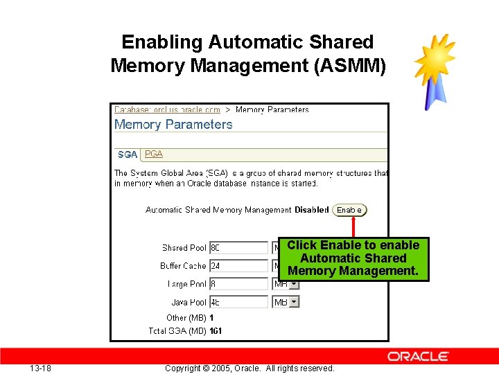 Enabling Automatic Shared Memory Management (ASMM) Click Enable to enable Automatic Shared Memory Management.