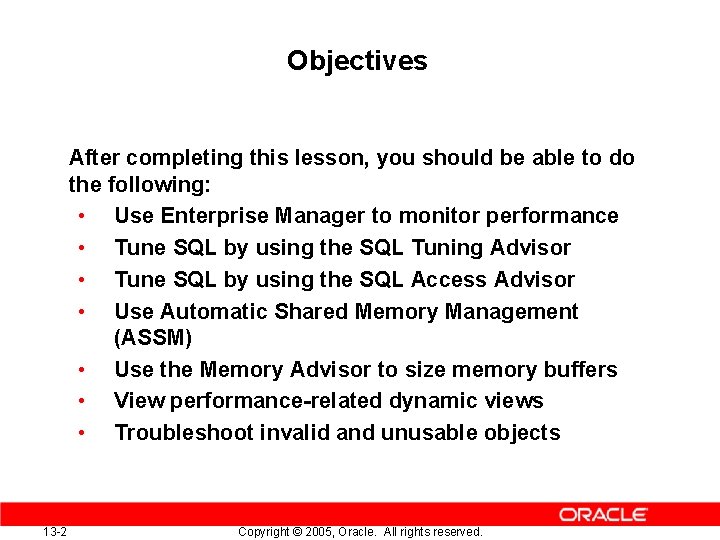 Objectives After completing this lesson, you should be able to do the following: •