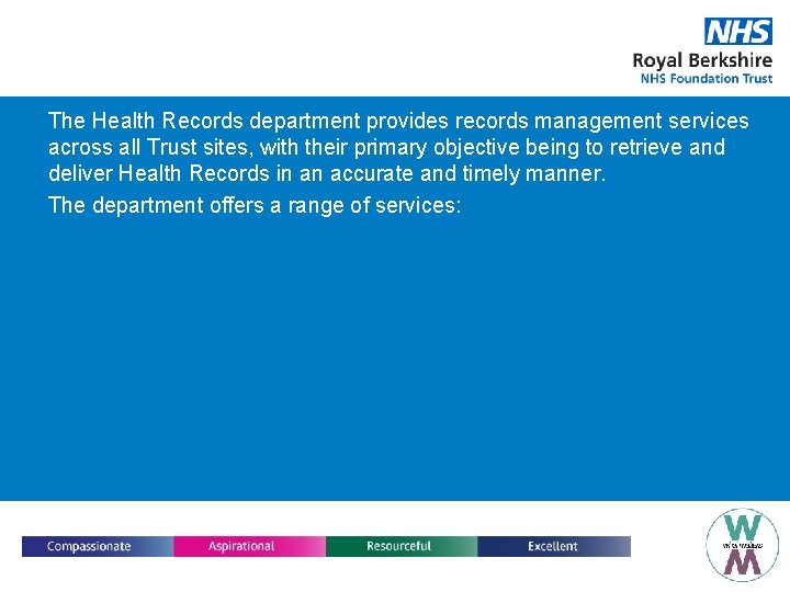 The Health Records department provides records management services across all Trust sites, with their