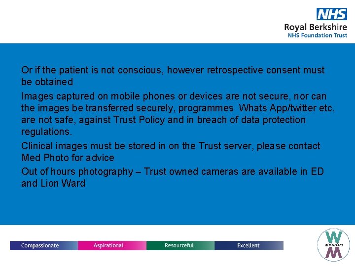 Or if the patient is not conscious, however retrospective consent must be obtained Images