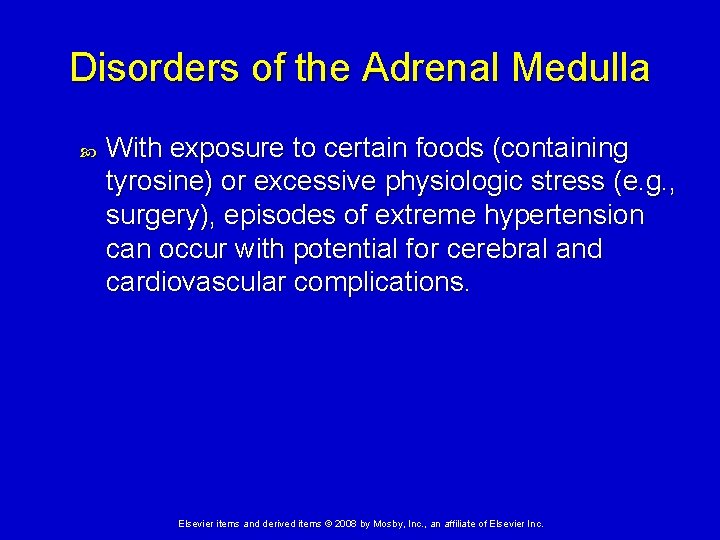 Disorders of the Adrenal Medulla With exposure to certain foods (containing tyrosine) or excessive
