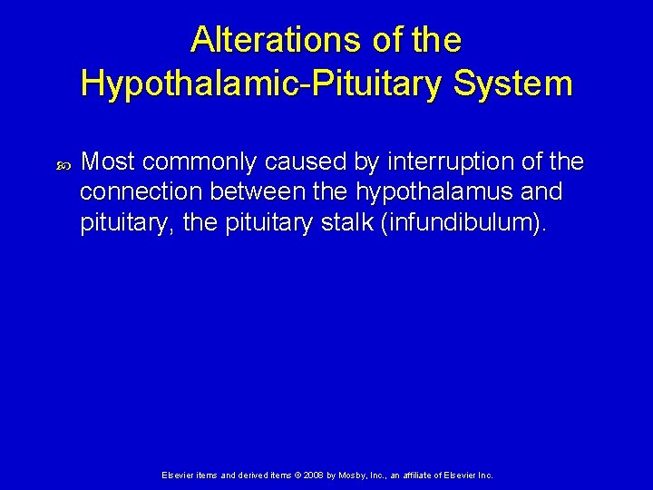 Alterations of the Hypothalamic-Pituitary System Most commonly caused by interruption of the connection between