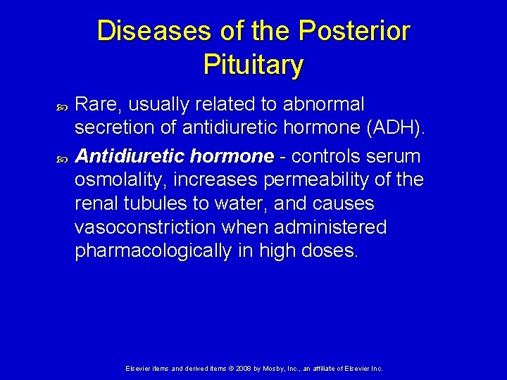 Diseases of the Posterior Pituitary Rare, usually related to abnormal secretion of antidiuretic hormone