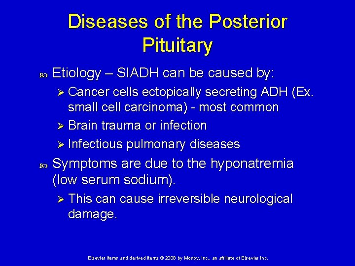 Diseases of the Posterior Pituitary Etiology – SIADH can be caused by: Ø Cancer