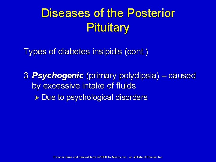 Diseases of the Posterior Pituitary Types of diabetes insipidis (cont. ) 3. Psychogenic (primary