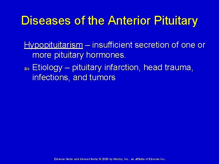 Diseases of the Anterior Pituitary Hypopituitarism – insufficient secretion of one or more pituitary
