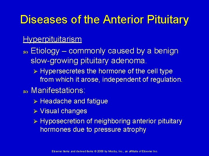 Diseases of the Anterior Pituitary Hyperpituitarism Etiology – commonly caused by a benign slow-growing