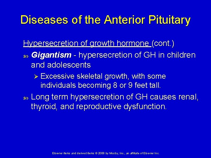 Diseases of the Anterior Pituitary Hypersecretion of growth hormone (cont. ) Gigantism - hypersecretion