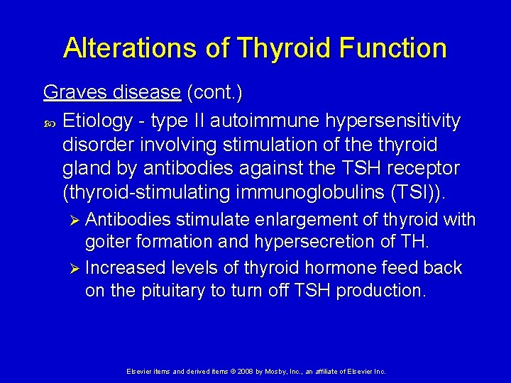 Alterations of Thyroid Function Graves disease (cont. ) Etiology - type II autoimmune hypersensitivity