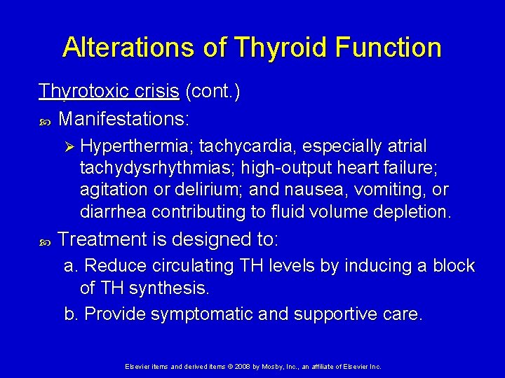 Alterations of Thyroid Function Thyrotoxic crisis (cont. ) Manifestations: Ø Hyperthermia; tachycardia, especially atrial