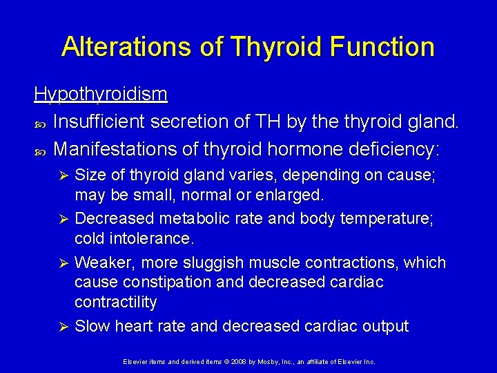 Alterations of Thyroid Function Hypothyroidism Insufficient secretion of TH by the thyroid gland. Manifestations