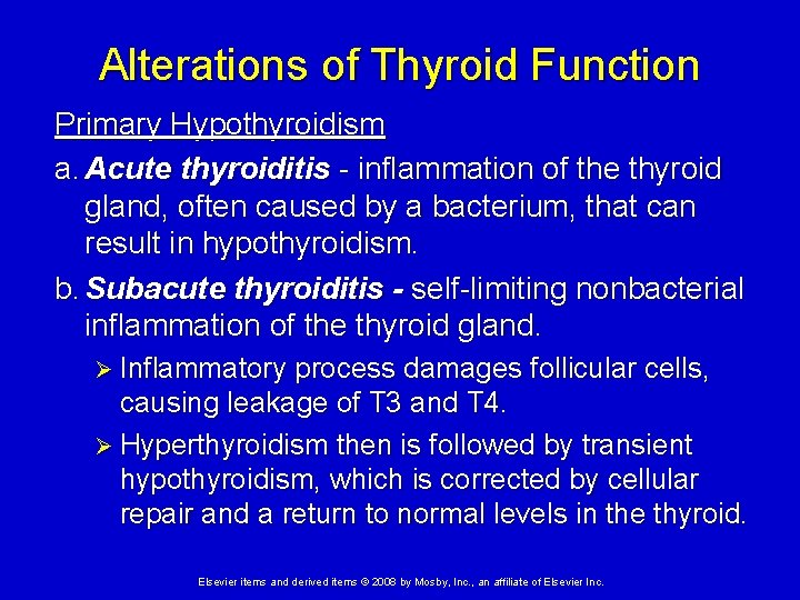 Alterations of Thyroid Function Primary Hypothyroidism a. Acute thyroiditis - inflammation of the thyroid