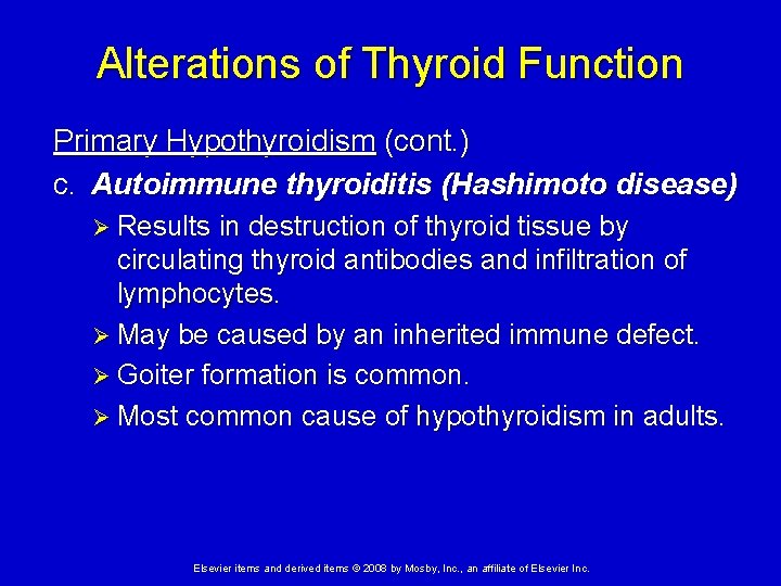 Alterations of Thyroid Function Primary Hypothyroidism (cont. ) c. Autoimmune thyroiditis (Hashimoto disease) Ø