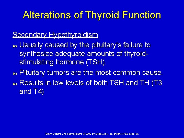 Alterations of Thyroid Function Secondary Hypothyroidism Usually caused by the pituitary's failure to synthesize