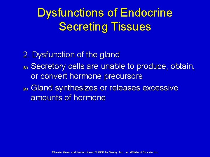 Dysfunctions of Endocrine Secreting Tissues 2. Dysfunction of the gland Secretory cells are unable
