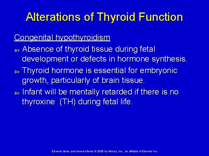 Alterations of Thyroid Function Congenital hypothyroidism Absence of thyroid tissue during fetal development or