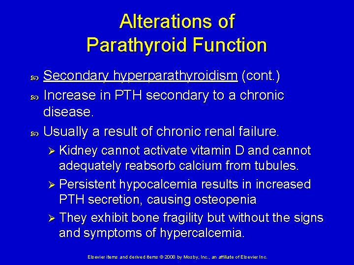 Alterations of Parathyroid Function Secondary hyperparathyroidism (cont. ) Increase in PTH secondary to a