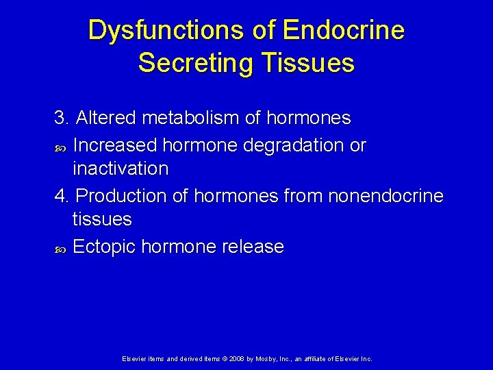 Dysfunctions of Endocrine Secreting Tissues 3. Altered metabolism of hormones Increased hormone degradation or