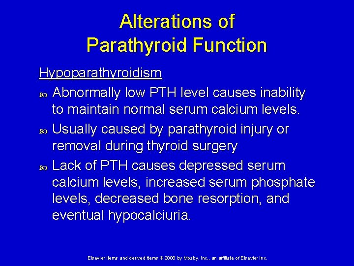 Alterations of Parathyroid Function Hypoparathyroidism Abnormally low PTH level causes inability to maintain normal