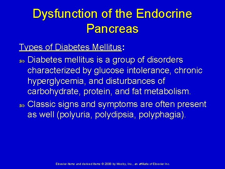 Dysfunction of the Endocrine Pancreas Types of Diabetes Mellitus: Diabetes mellitus is a group