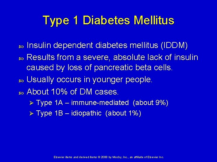 Type 1 Diabetes Mellitus Insulin dependent diabetes mellitus (IDDM) Results from a severe, absolute