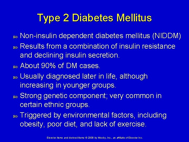 Type 2 Diabetes Mellitus Non-insulin dependent diabetes mellitus (NIDDM) Results from a combination of