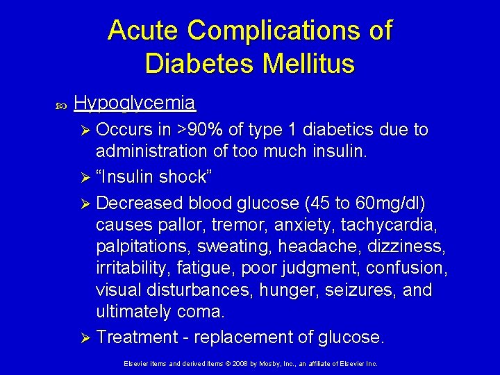 Acute Complications of Diabetes Mellitus Hypoglycemia Ø Occurs in >90% of type 1 diabetics