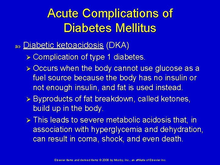 Acute Complications of Diabetes Mellitus Diabetic ketoacidosis (DKA) Ø Complication of type 1 diabetes.