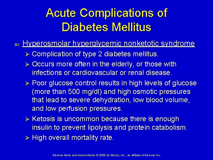 Acute Complications of Diabetes Mellitus Hyperosmolar hyperglycemic nonketotic syndrome Complication of type 2 diabetes