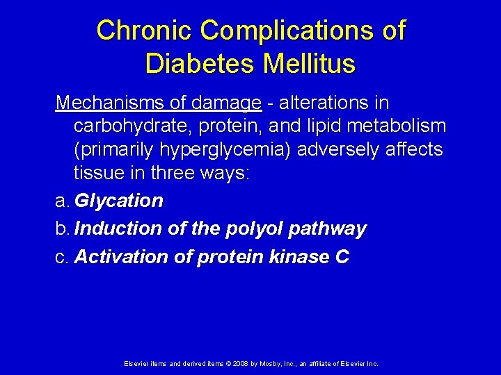 Chronic Complications of Diabetes Mellitus Mechanisms of damage - alterations in carbohydrate, protein, and