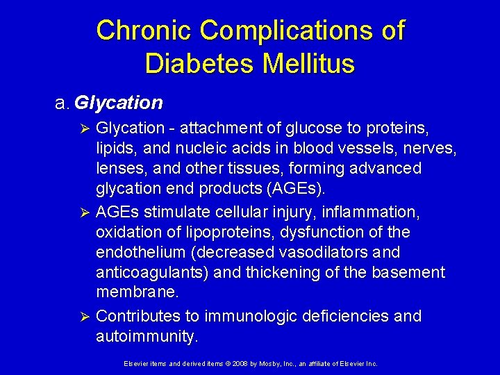 Chronic Complications of Diabetes Mellitus a. Glycation - attachment of glucose to proteins, lipids,