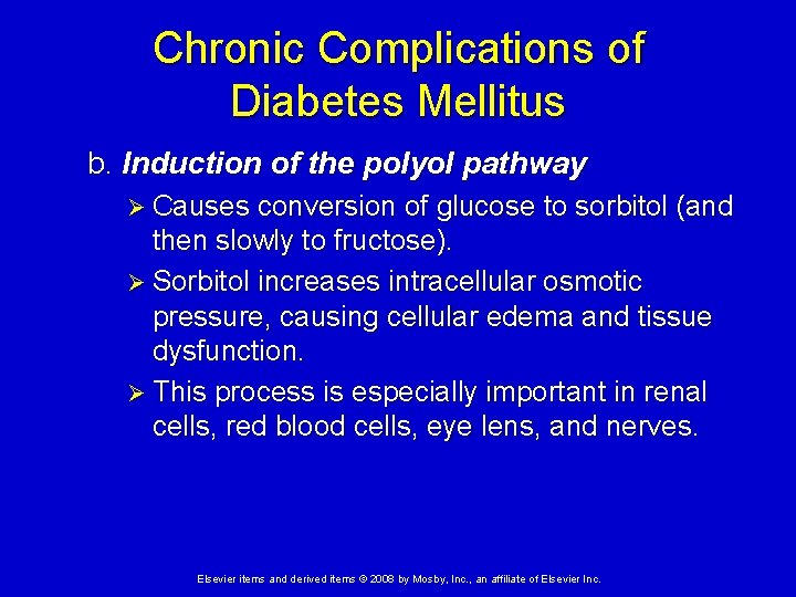 Chronic Complications of Diabetes Mellitus b. Induction of the polyol pathway Ø Causes conversion