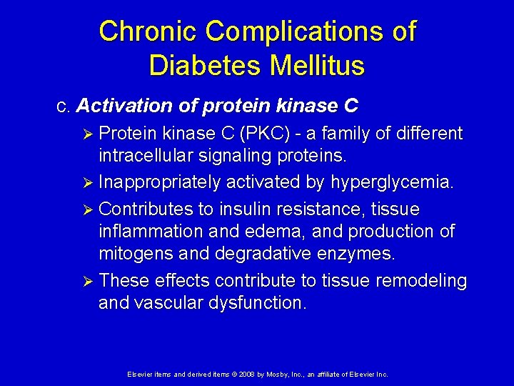 Chronic Complications of Diabetes Mellitus c. Activation of protein kinase C Ø Protein kinase