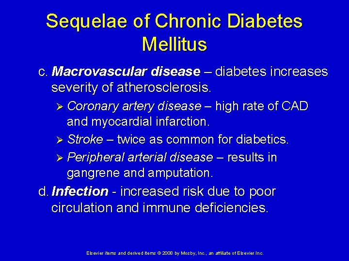 Sequelae of Chronic Diabetes Mellitus c. Macrovascular disease – diabetes increases severity of atherosclerosis.