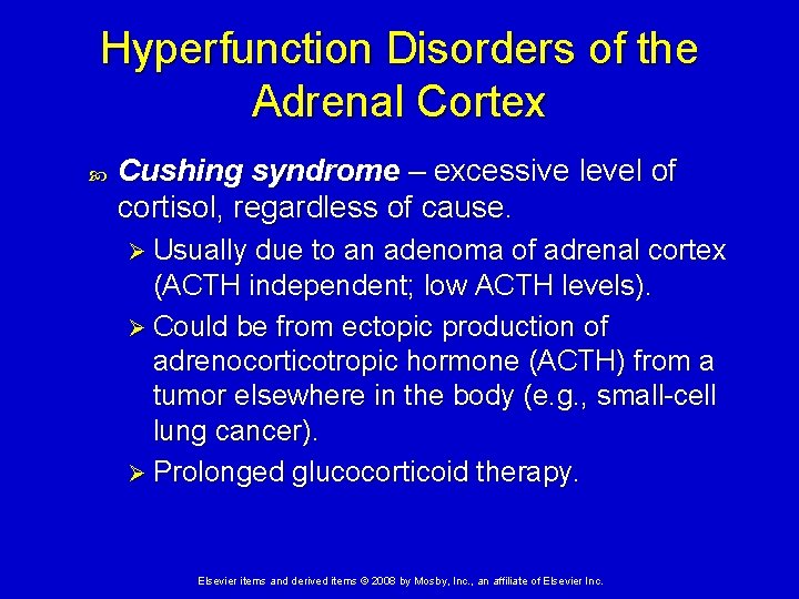 Hyperfunction Disorders of the Adrenal Cortex Cushing syndrome – excessive level of cortisol, regardless