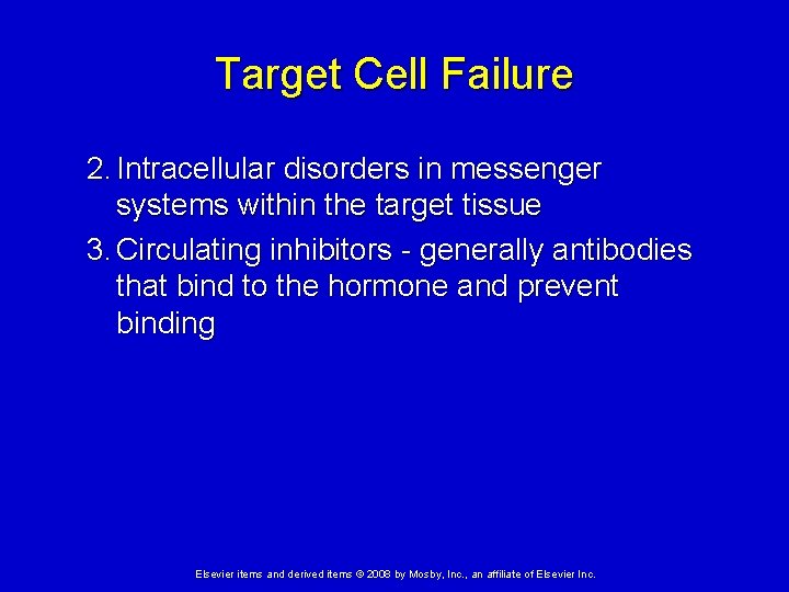 Target Cell Failure 2. Intracellular disorders in messenger systems within the target tissue 3.