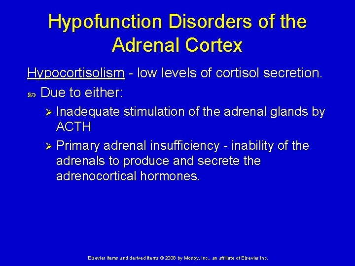 Hypofunction Disorders of the Adrenal Cortex Hypocortisolism - low levels of cortisol secretion. Due