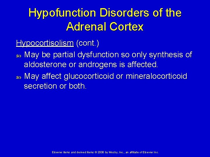 Hypofunction Disorders of the Adrenal Cortex Hypocortisolism (cont. ) May be partial dysfunction so