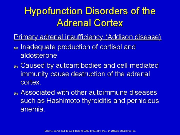 Hypofunction Disorders of the Adrenal Cortex Primary adrenal insufficiency (Addison disease) Inadequate production of