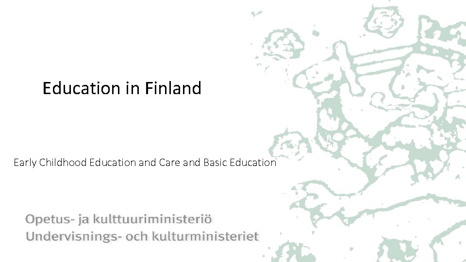 Education in Finland Early Childhood Education and Care
