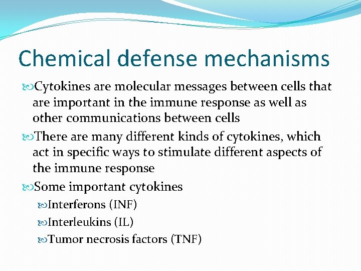 Chemical defense mechanisms Cytokines are molecular messages between cells that are important in the