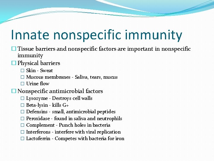 Innate nonspecific immunity � Tissue barriers and nonspecific factors are important in nonspecific immunity