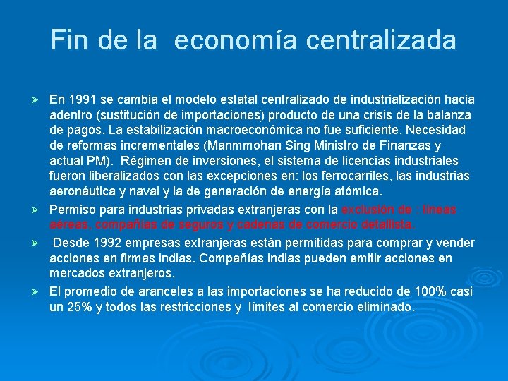 Fin de la economía centralizada En 1991 se cambia el modelo estatal centralizado de