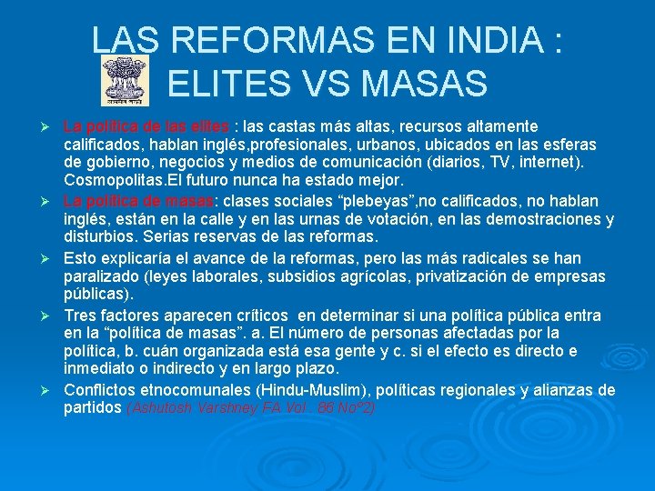 LAS REFORMAS EN INDIA : ELITES VS MASAS Ø Ø Ø La política de