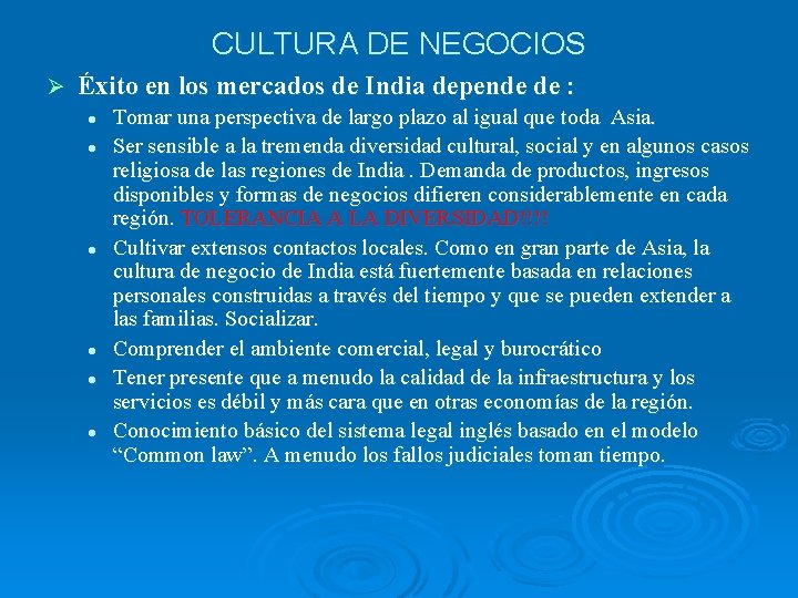 CULTURA DE NEGOCIOS Ø Éxito en los mercados de India depende de : l