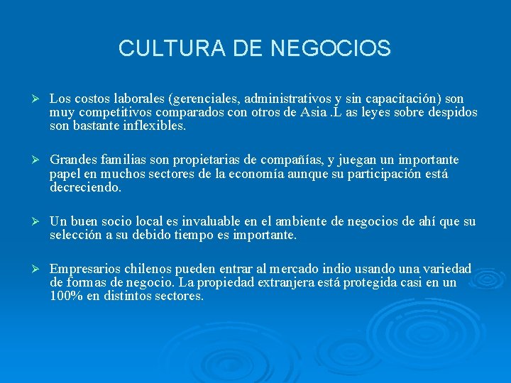 CULTURA DE NEGOCIOS Ø Los costos laborales (gerenciales, administrativos y sin capacitación) son muy