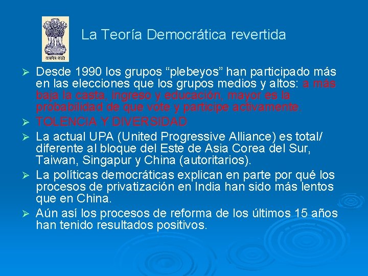 La Teoría Democrática revertida Ø Ø Ø Desde 1990 los grupos “plebeyos” han participado