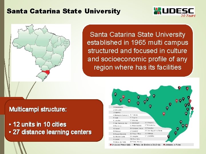 Santa Catarina State University 50 Years Santa Catarina State University established in 1965 multi