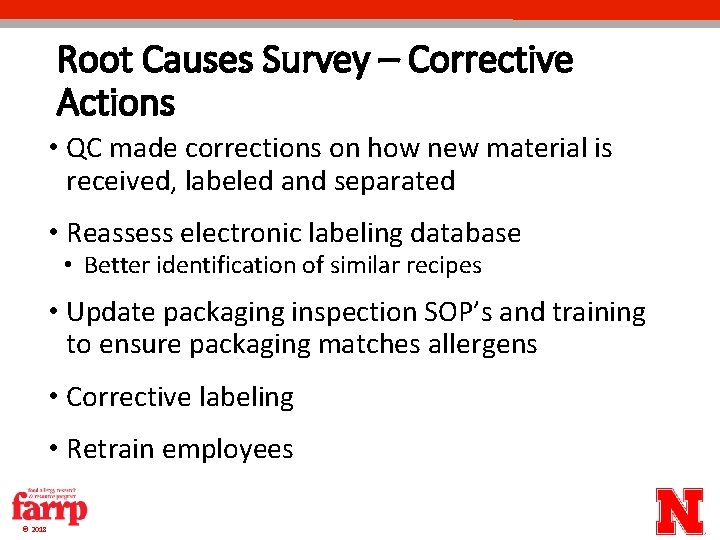 Root Causes Survey – Corrective Actions • QC made corrections on how new material Root Causes Survey – Corrective Actions • QC made corrections on how new material